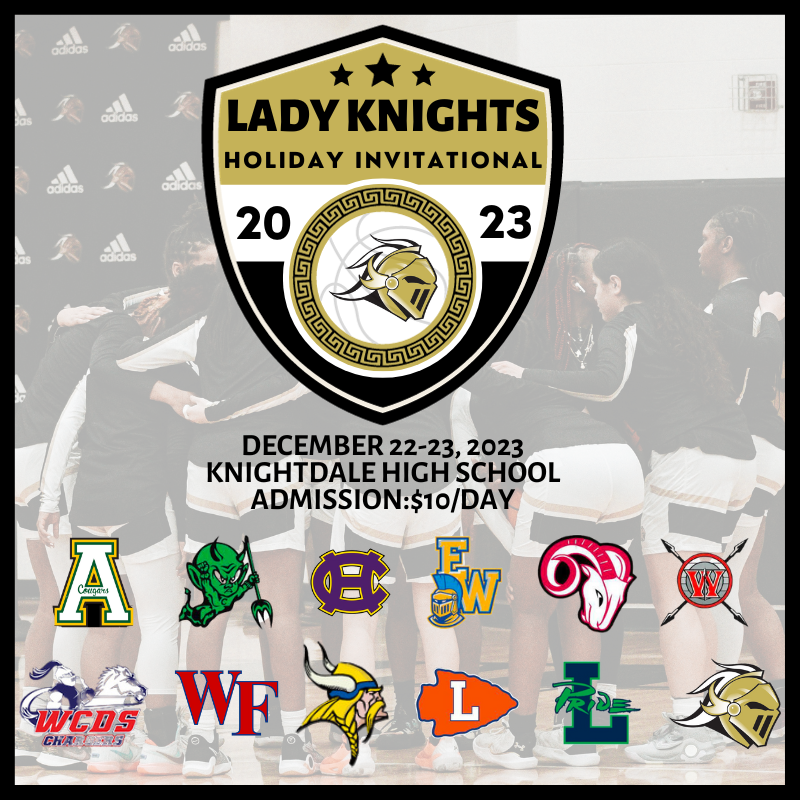 The Lady Knights Basketball Program hosts 2 annual events. It is always our goal to continue to promote girl's basketball and the talent in our area.

7th Annual Lady Knights Preseason Jamboree
November 11, 2023

3rd Annual Lady Knights Holiday Invitational
December 22-23, 2023