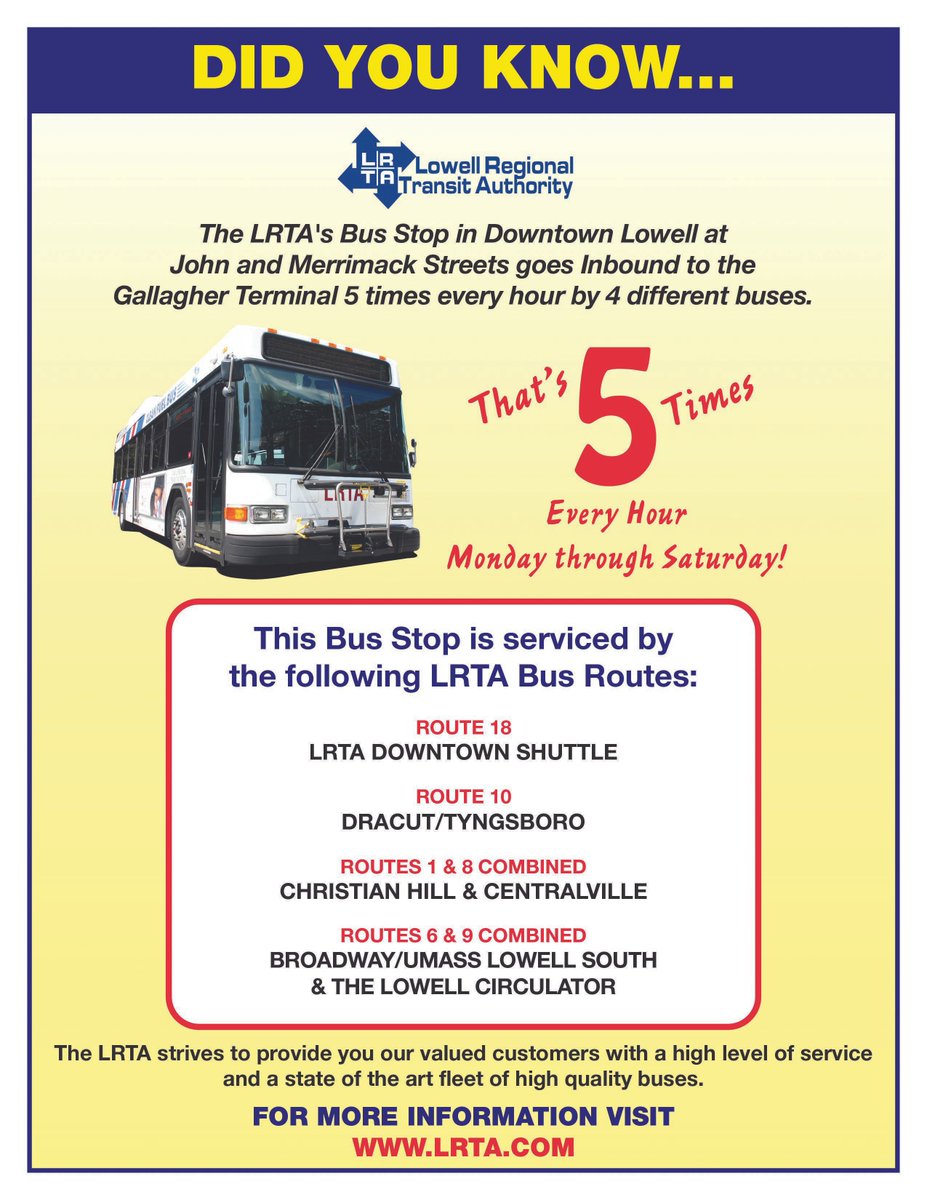 Did You Know... The LRTA's Bus Stop in Downtown Lowell at John and Merrimack Streets goes Inbound to the Gallagher Terminal 5 times every hour by 4 different buses.