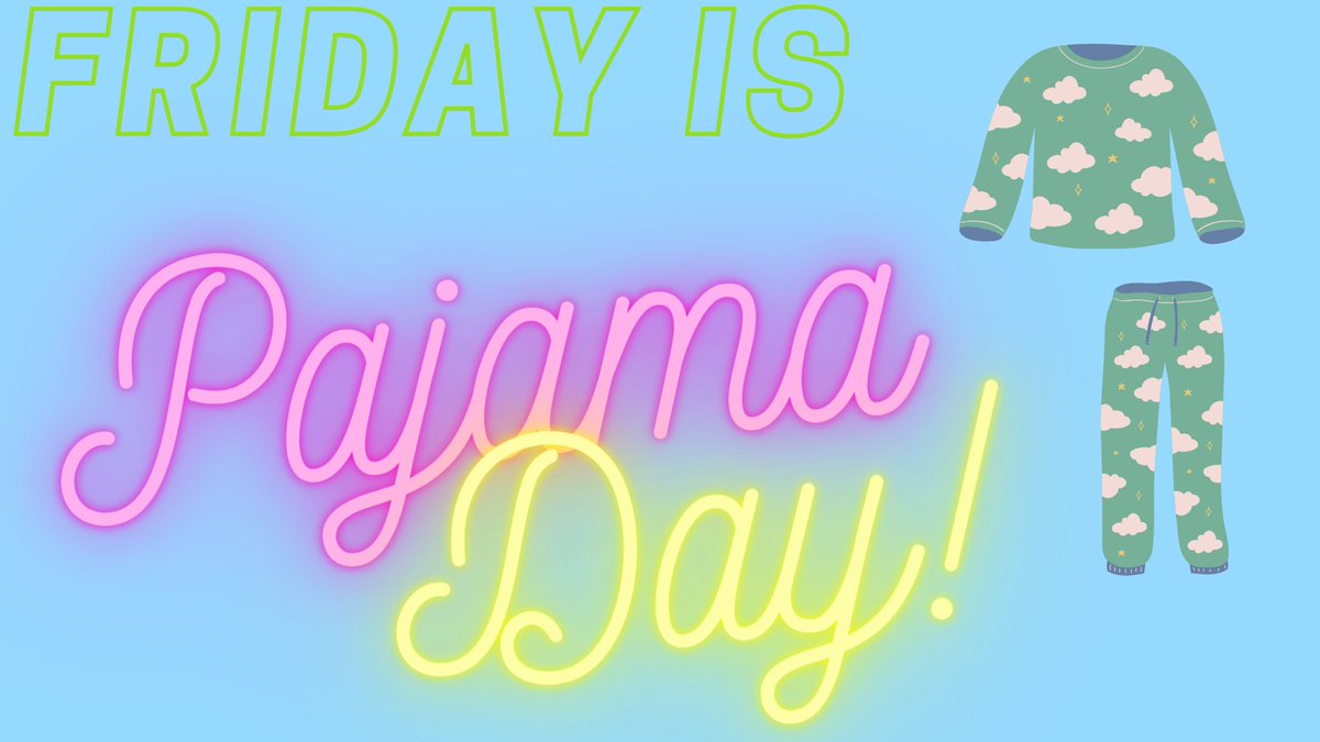 Tomorrow is Pajama Day!