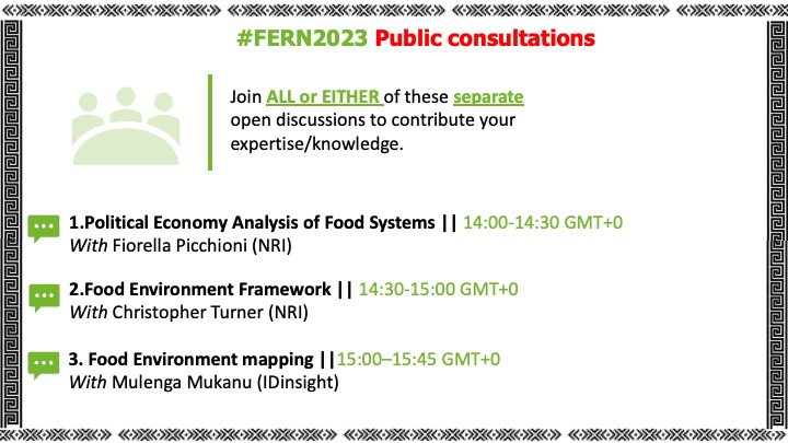 Tomorrow at #FERN2023, join the public consultations starting at 14:00 GMT⏰ Provide your views on: 🌱Political Economy Analysis of Food Systems @NRInstitute 🥗Food Environment Framework @ChrisTurner___ 🗺️Food Environment mapping @MulengaMukanu afern.org/fern2023/