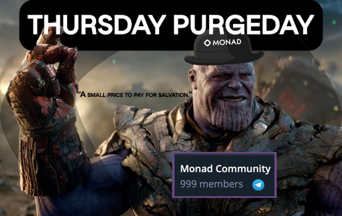 🪓 THURSDAY PURGEDAY 🪓

25 members are getting PURGED from the private Monad telegram imminently

25 spots will OPEN UP 👀

only the top community members may access this chat

like this for a chance to win an invite 📩