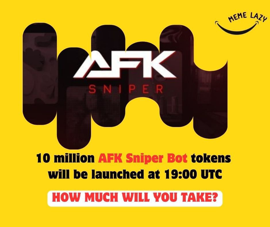 memelazy88's tweet photo. #AFKSniperBot aka $AFK token will be officially launched (Stealth launch) at 19:00 UTC today with 10 million tokens supplied.
How much will you take at the first turn?
X: https://t.co/qR0pDnl0UL
#memelazy #movember #facts #newcoin #memecoin #thursdayvibes #fridayvibes #afk https://t.co/YoT9GJsYSB