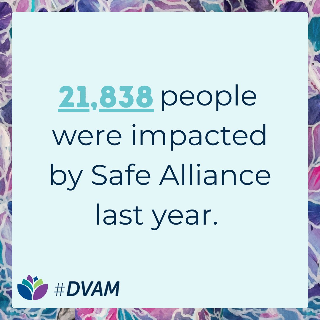21,838 people were impacted by us just last year. A huge thank you to all who shared, gave, and supported Safe Alliance in our mission to provide hope and healing all year-long and this #DVAM!
