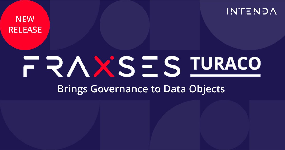 Intenda's tweet image. #Fraxses leverages metadata-driven Data Objects to provide access to data in real time. The Turaco release takes the power of Data Objects to new levels with a governance component that helps you reduce errors, improve efficiencies, and optimise alignment across teams.