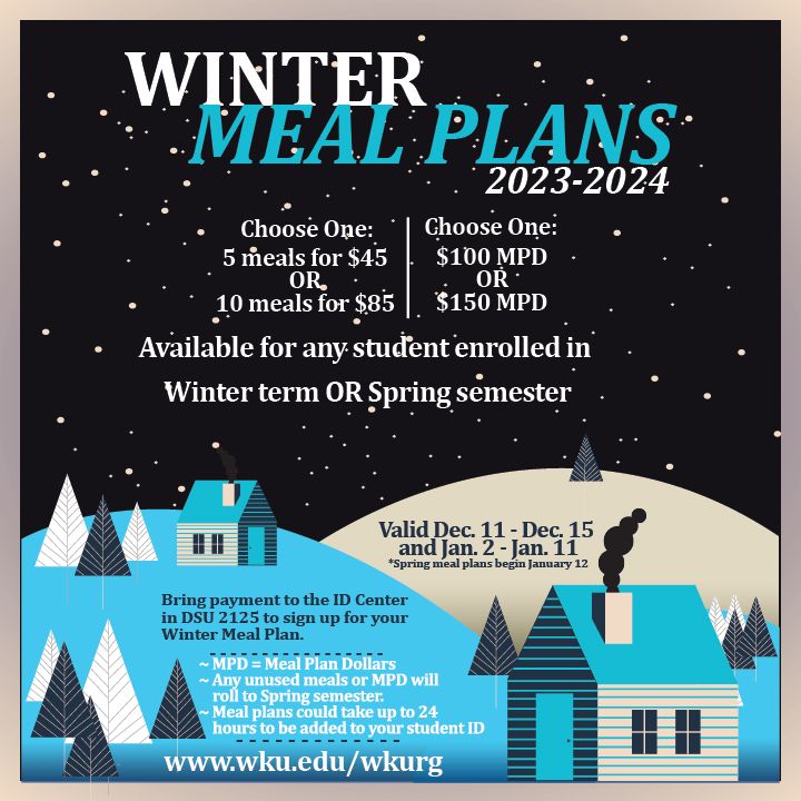 If you are registered for classes for Winter 2023 or Spring 2024 check out the winter meal plan options! #wku #wkurg #restaurantgroup
