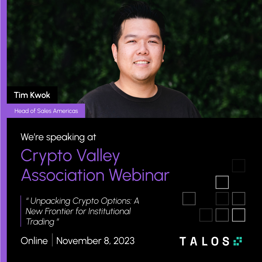 Talos Head of Sales Americas Tim Kwok will be speaking at the Crypto Valley  Association webinar next week on 