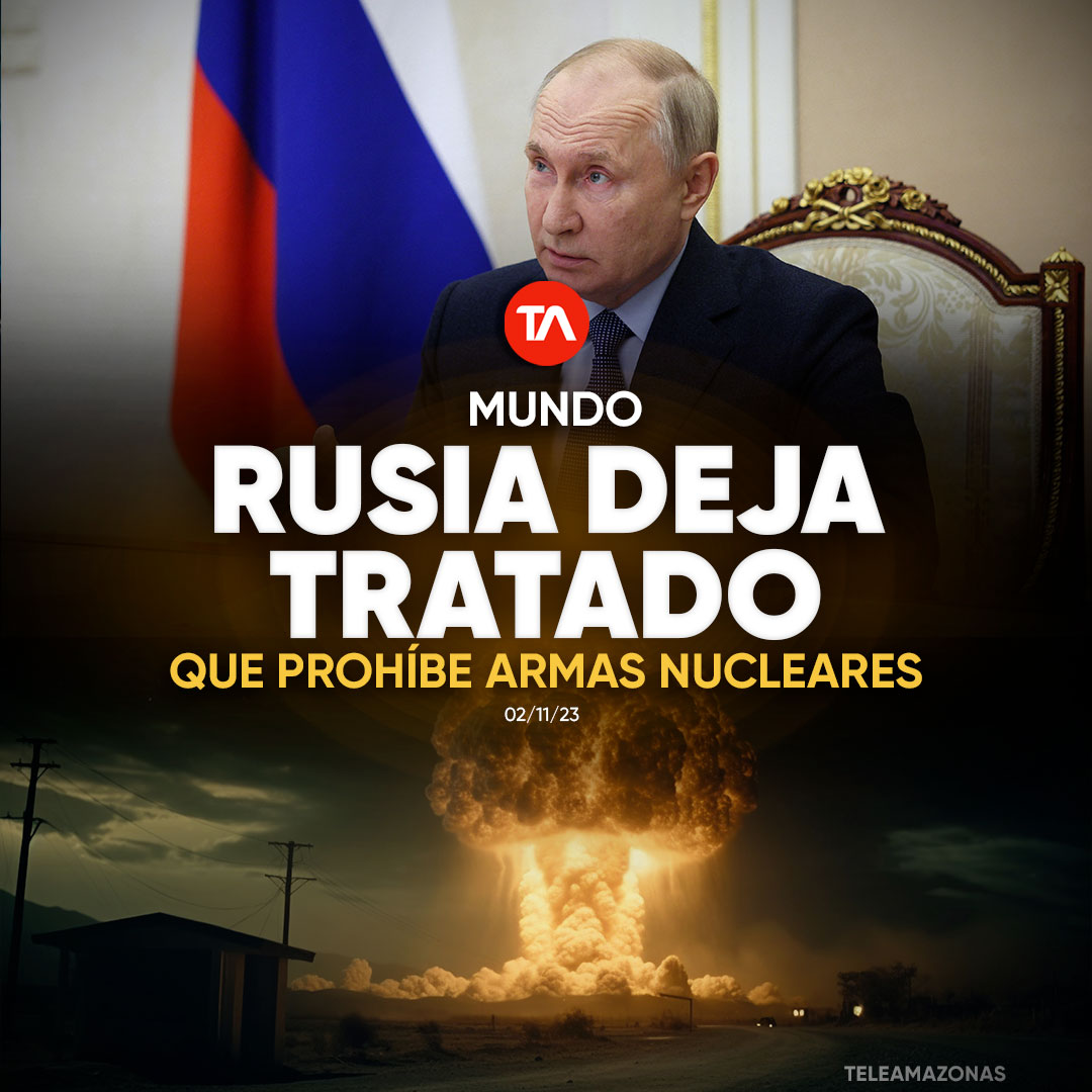 teleamazonasec's tweet photo. #MUNDO | Putin firma la salida de Rusia de tratado que prohíbe las pruebas nucleares, en medio de conflictos bélicos. ¿Otros países?  https://t.co/1jT9MUvT3S https://t.co/RnWZW8afWN