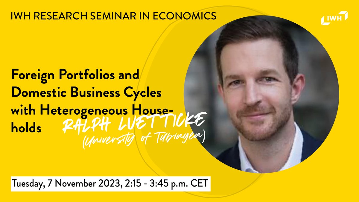 “Foreign Portfolios and Domestic #BusinessCycles with Heterogeneous #Households”: IWH Research Seminar in #Economics w/ Ralph Luetticke (@RalphLuet @uni_tue) Tuesday, Nov 7, 2:15 pm CET. Join us via Zoom! ➡️ Get your link: iwh-halle.de/ueber-das-iwh/… #Macroeconomics #FiscalPolicy