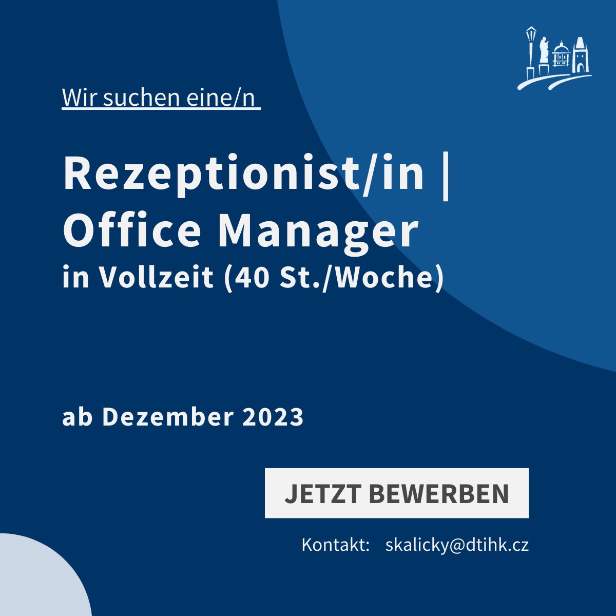 AHK Tschechien | ČNOPK (@germanczechcham) on Twitter photo Die DTIHK sucht ab Dezember 2023 eine/n Rezeptionist/in | Office Manager in Vollzeit (40 St./Woche). Motivationsbrief und Lebenslauf (auf 🇩🇪) schicken Sie an: skalicky@dtihk.cz
mehr 👉tschechien.ahk.de/business-servi…
Wir freuen uns auf alle Bewerbungen! Die DTIHK sucht ab Dezember 2023 eine/n Rezeptionist/in | Office Manager in Vollzeit (40 St./Woche). Motivationsbrief und Lebenslauf (auf 🇩🇪) schicken Sie an: skalicky@dtihk.cz
mehr 👉tschechien.ahk.de/business-servi…
Wir freuen uns auf alle Bewerbungen!