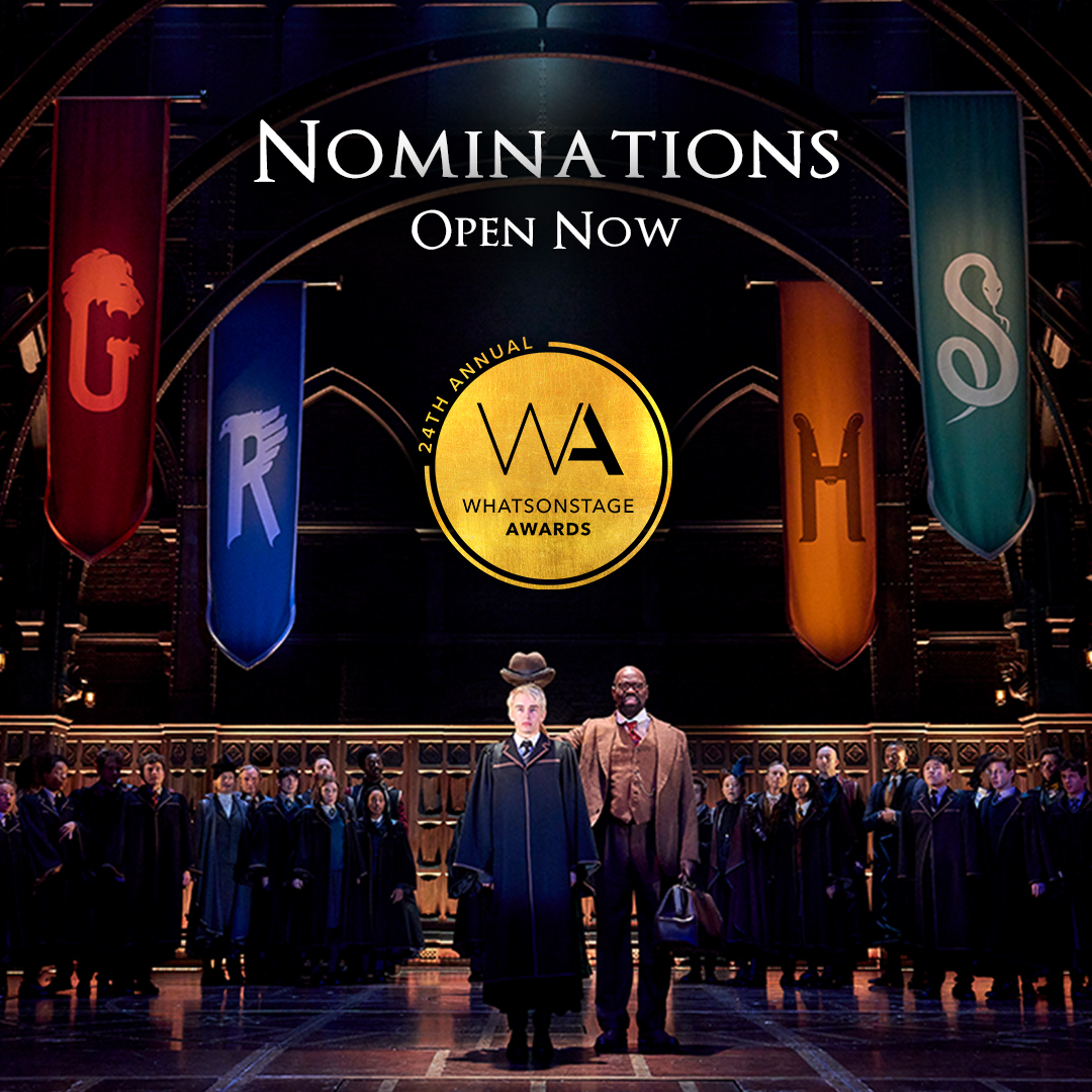 Wizzo! Nominations for the 24th Annual WhatsOnStage Awards are now open. You can vote for #CursedChildLDN in the following categories: ⭐ Best West End Show ⭐ Best Takeover Performance ⭐ Best Professional Debut – Harry Acklowe Vote here: awards.whatsonstage.com #WOSAwards