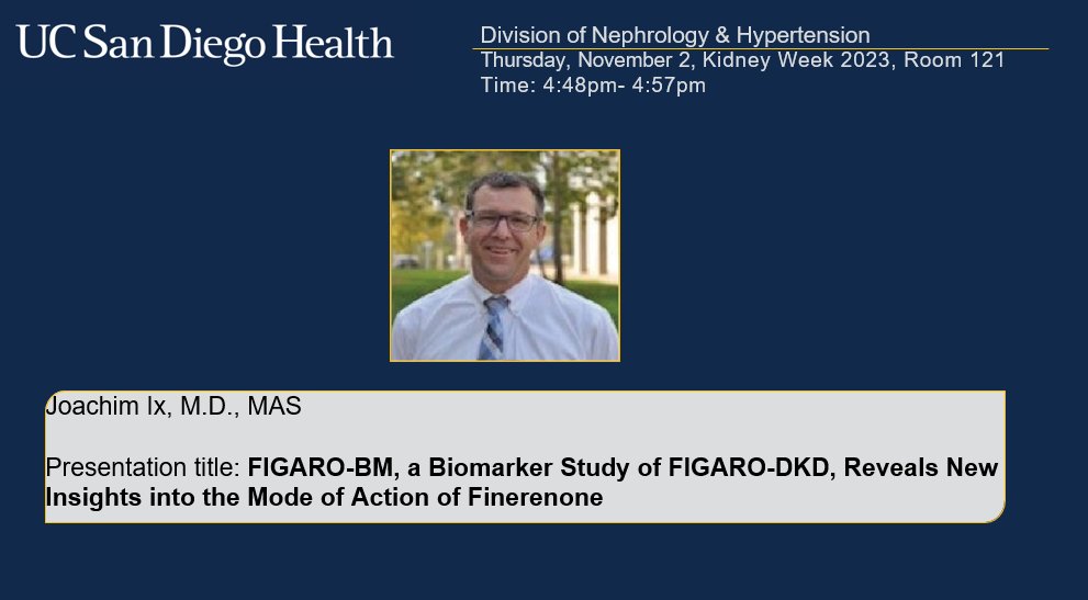 Join #kidneywk today from 4:48pm in Room 121- Dr. Joachim Ix, our chief at the @ucsdnephrology will be presenting great work on ' FIGARO-BM, a Biomarker Study of FIGARO-DKD, Reveals New Insights into the Mode of Action of Finerenone' @ixlab