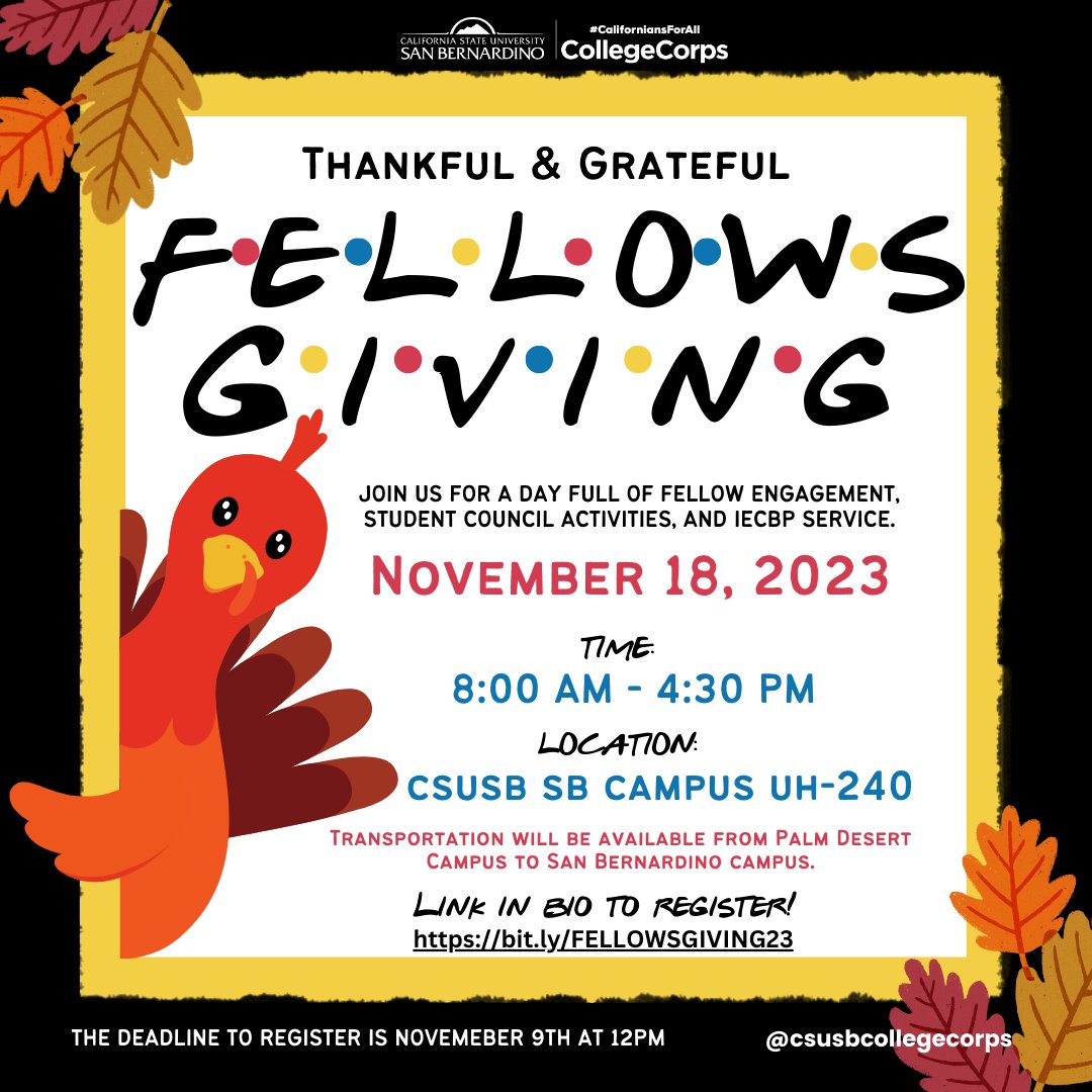 Gobble Gobble! Join us for a day of fellow engagement, activities, and service opportunities. The registration deadline is November 9th at 12 p.m. Link in bio to register! #csusbcollegecorps #fellowsgiving #californiansforall #servicehours #engagement