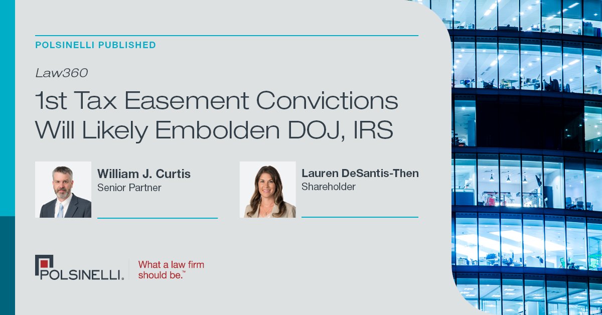 A federal jury convicted 2 promoters in the DOJ's first criminal tax fraud trial over allegedly abusive syndicated conservation easements. Bill Curtis &amp;Lauren DeSantis-Then explain how this should cause concern for those in the industry in <a href="/Law360/">Law360</a>: law360.com/articles/17380….