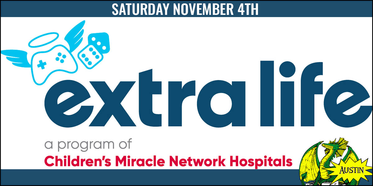 Join us Saturday as we raise money for Children's Miracle Network Hospitals.  Play in some of your favorite games and donate to earn re-rolls and lots of other fun stuff!  Participating events include Warhammer 40K, Dungeons &amp; Dragons, Pathfinder, and Marvel: Crisis Protocol!