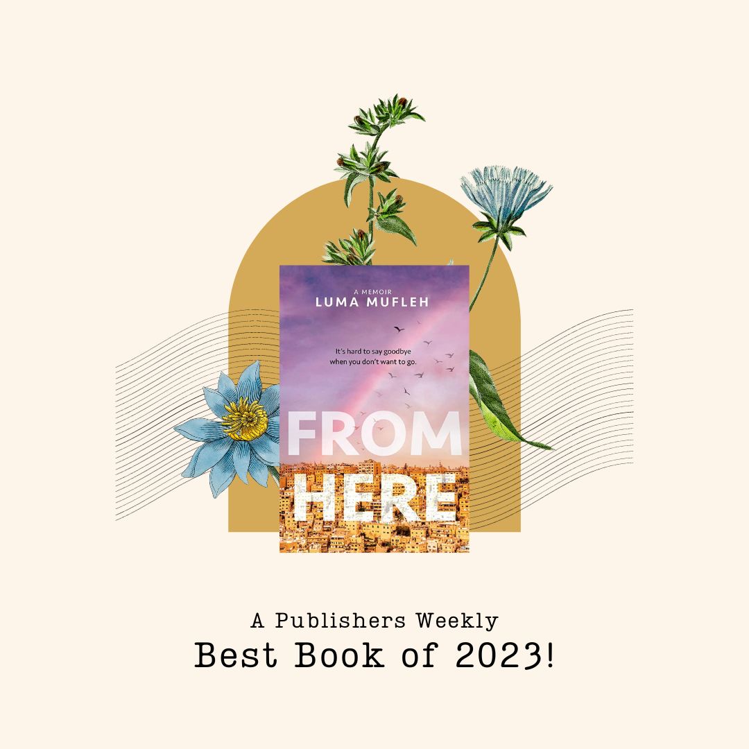 @LumaMufleh's YA memoir, FROM HERE, has been named one of @PublishersWkly's Best Books of 2023! Congratulations Luma!