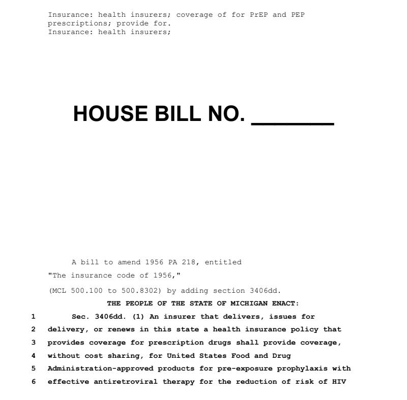 OutCenter is proud to support State Rep. McFall’s proposed bill to require health insurance providers in MI to cover PrEP as a preventative care service.  

If you would like to help ensure this bill becomes law, contact your state rep! house.mi.gov