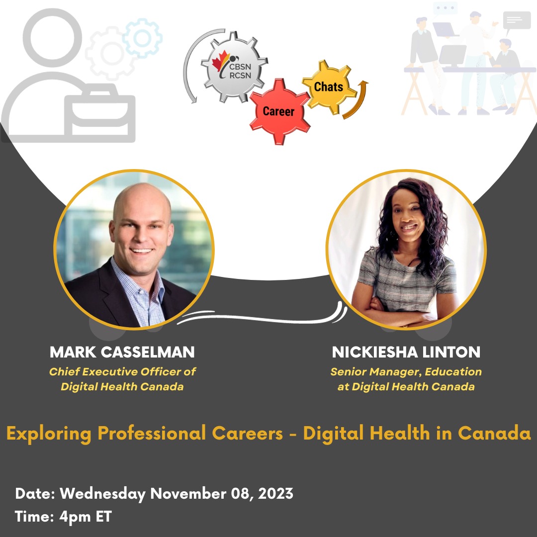 Want to learn more about digital health careers in Canada? Join us for our Career Chat on Nov 8 at 4pm ET. Hear from Mark Casselman and Nickiesha Linton from Digital Health Canada, who will share their tips & stories. This session is open to CBSN Members and invited contributors.