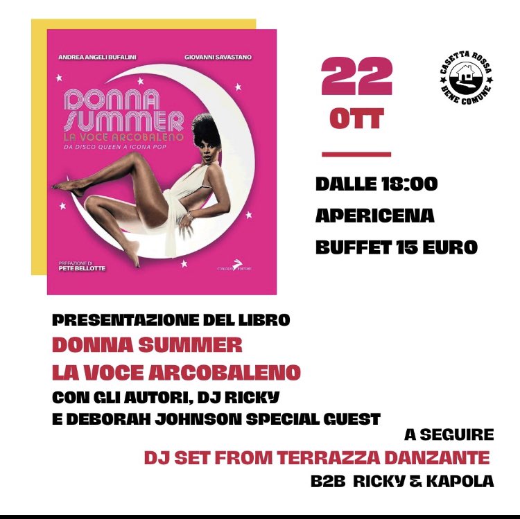 AndreaAngeliBuf's tweet photo. Oggi alla #CasettaRossa di #Garbatella #Roma presentazione del libro #DonnaSummer #LaVoceArcobaleno dalle ore 18. Ingresso libero per la presentazione e mini live di #DeborahJohnson A seguire Djset by #Ricly Vi aspettiamo 🎶😉🤩@GiovSavastano https://t.co/RYFYvb887i