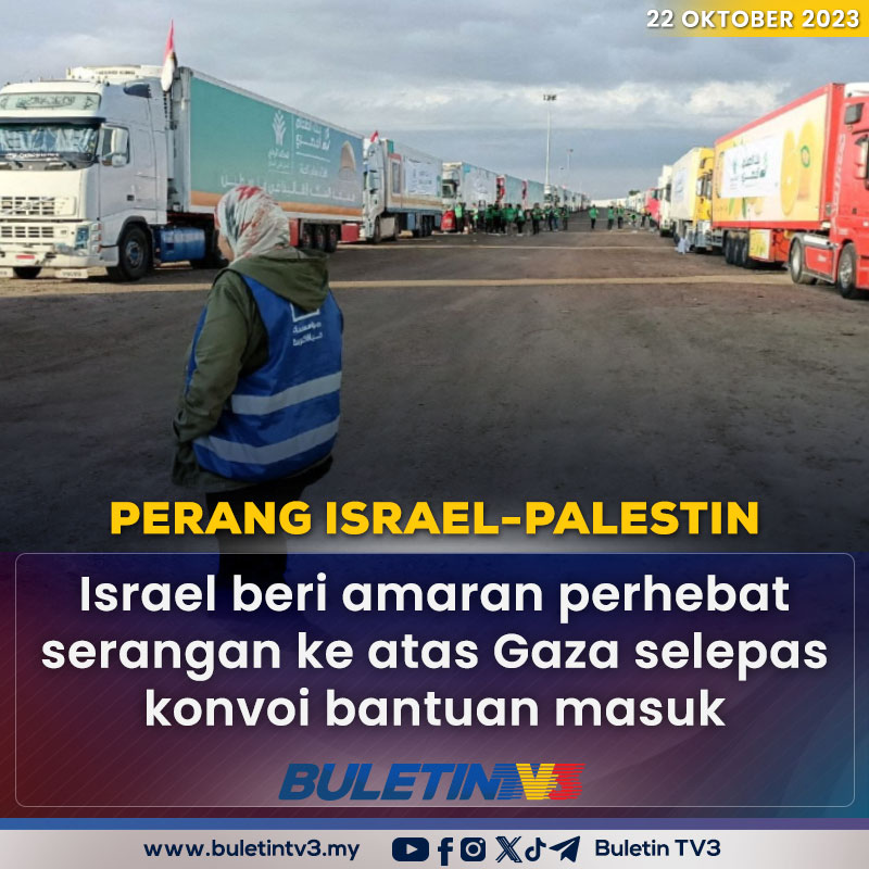 BuletinTV3's tweet photo. PERANG ISRAEL-PALESTIN | Israel memberi amaran akan memperhebatkan bedilan ke atas Gaza beberapa jam selepas konvoi trak membawa bantuan kepada orang awam tiba dari Mesir. https://t.co/l8jwzBoV8D