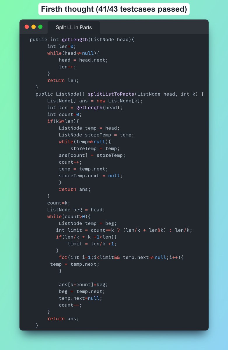 Imbhavaniprasad's tweet image. DSA #dailycodechallenge
#114 Split LL in parts
Tip : Possible parts is len/k & extras to be shared is len%k
#DSAWithKunal #100DaysOfCode #linkedlist