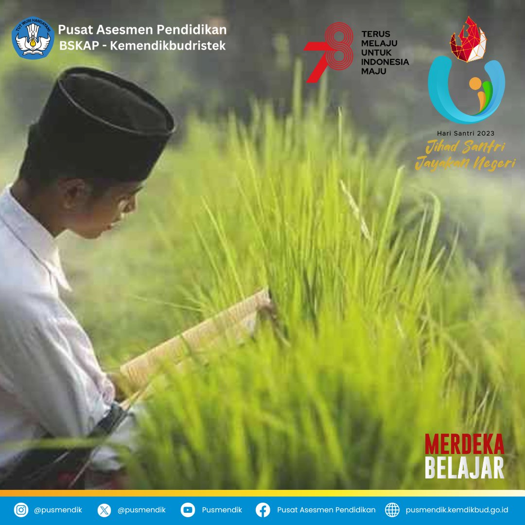 Selamat Hari Santri 2023, Jihad Santri Jayakan Negeri!

#HariSantri2023
#MerdekaBelajar

---
FB: Pusat Asesmen Pendidikan
IG: <a href="/pusmendik/">Pusat Asesmen Pendidikan</a>
YT: Pusmendik
Web: pusmendik.kemdikbud.go.id