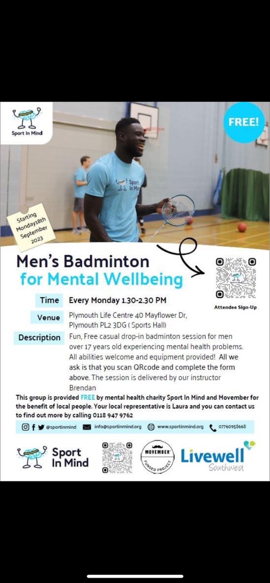 free badminton sessions for men available at Plymouth Life Centre on Mondays 1.30-2.30pm. These sessions are on offer to men aged 17 years and over experiencing mental health problems. Booking details are on the poster.