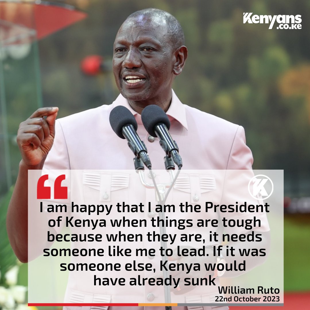 Kenyans's tweet photo. It needs someone like me to lead Kenya when things are tough - President Ruto https://t.co/X1kac2hLxS
