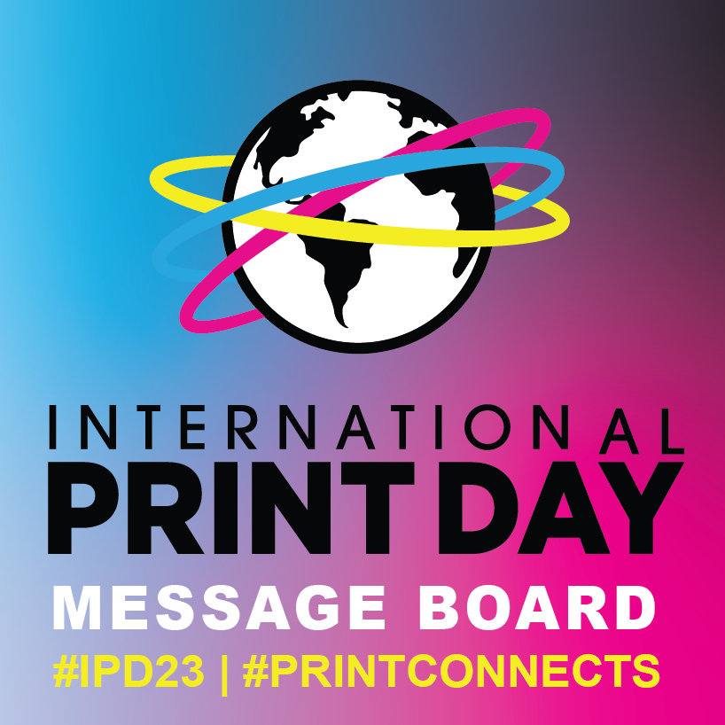 PrintPros's tweet photo. Share your LOVE of Print with the #Printerverse on The International Print Day Message Board! Take advantage of this incredible opportunity to let the world know why you love print, and how you help others: https://t.co/VT65E9zX3g #IPD23 #printconnects https://t.co/crRZQEceHU