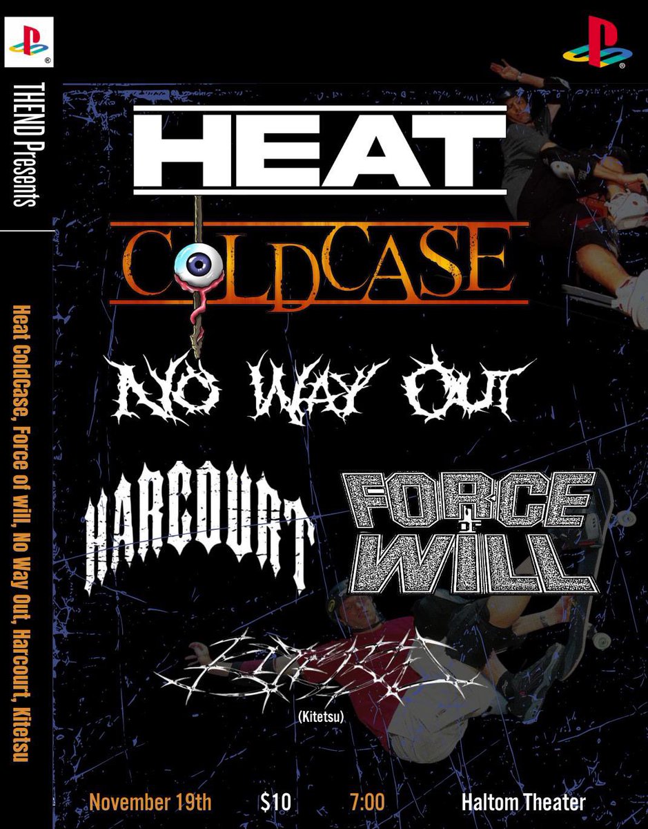 Yo dorks what’s up our first show is Nov 19th this shit a banger fr come mosh.
<a href="/heat_817/">Heat</a> 
<a href="/coldcasetx/">🅱️old 🅱️ase</a> 
<a href="/ForceofWill817/">Force of Will</a> 
No way out
Harcourt