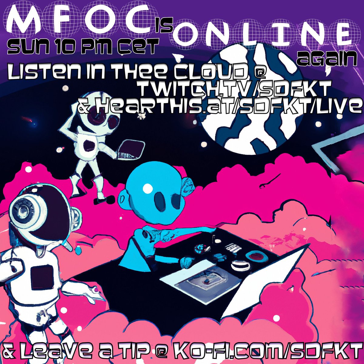mfoc .online
is back on track
sonntag ab 22 Uhr auf

:twitch.tv/sdfkt
+ 
:hearthis.at/sdfkt/live

.if U like what U hear show UR support @
:linktr.ee/sdfkt
:ko-fi.com/sdfkt
.thnks 

#mfoc #mfoconline #superdefekt
#sdfkt #goldenpudelclub