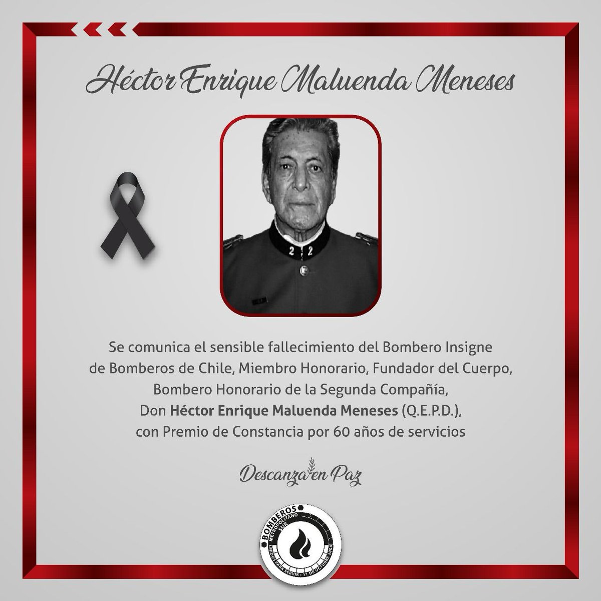 𝗙𝗔𝗟𝗟𝗘𝗖𝗜𝗠𝗜𝗘𝗡𝗧𝗢 | Con profundo pesar se comunica el sensible fallecimiento del Bombero Insigne de Chile, Miembro Honorario del Cuerpo de Bomberos Metropolitano Sur y de la Segunda Compañía, Enrique Maluenda Meneses (Q.E.P.D.), con premio por 60 años de servicio.