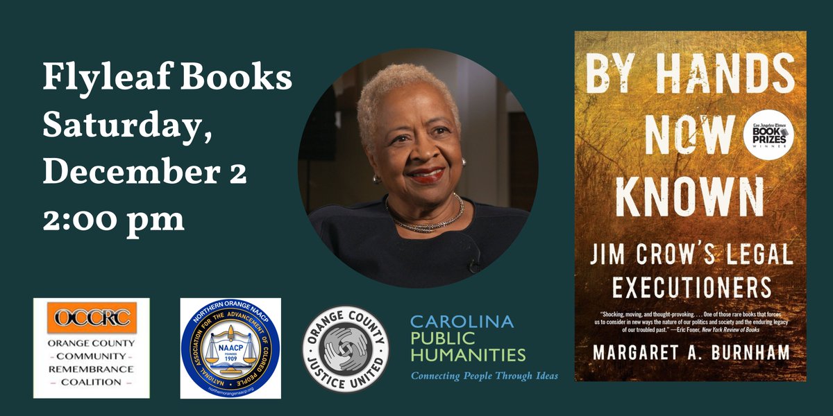 OCCRCoalition's tweet photo. We're glad to cosponsor this event with the Northern Orange NAACP, Orange County Justice United, and @UNChumanities. Join us on December 2nd at 2:00 pm at @FlyleafBooks for a reading from By Hands Now Known: Jim Crow's Legal Executioners by author Margaret A. Burnham. https://t.co/pjTUPkUwJk