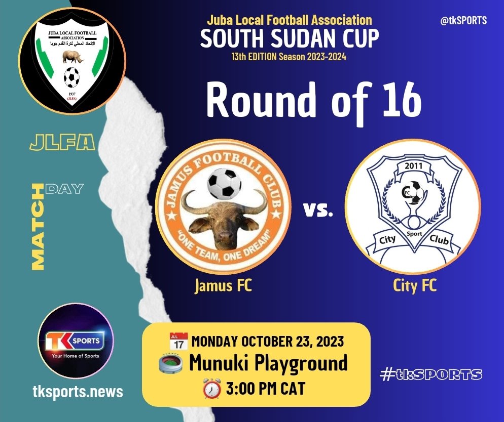 𝗝𝗟𝗙𝗔 South Sudan Cup.
𝗟𝗮𝘀𝘁 𝟭𝟲 | 📅 Monday Oct 23, 2023.

#tkSPORTS #JLFASouthSudanCup #JAMCIT 
#tkFootball #JamusCity