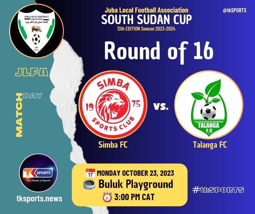 𝗝𝗟𝗙𝗔 South Sudan Cup.
𝗟𝗮𝘀𝘁 𝟭𝟲 | 📅 Monday Oct 23, 2023.

#tkSPORTS #JLFASouthSudanCup #SIMTAL
#tkFootball #SimbaTalanga