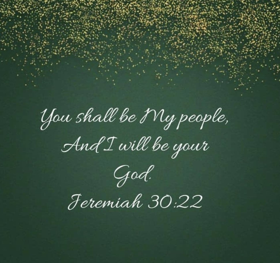 ‘Then you shall be My people,
And I will be your God.’
Jeremiah 30:22

#MyGod #Restoration #GodsPeople #Amen #ThankYouGod