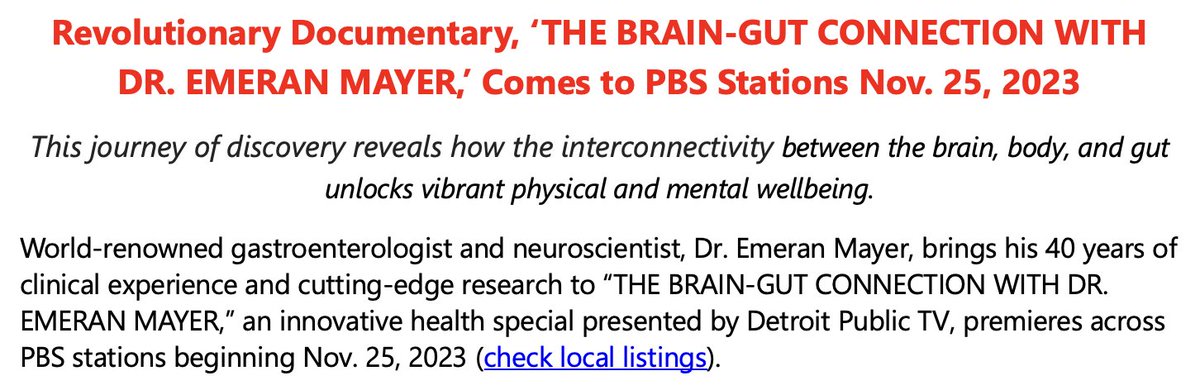EmeranMayerMD's tweet image. After 1 year of combined efforts of our team to produce my PBS documentary ‘THE BRAIN-GUT CONNECTION WITH DR. EMERAN MAYER,’ the film will premiere across PBS stations beginning Nov. 25, 2023. I couldn’t be more excited to bring the content of my two books to a wider audience!