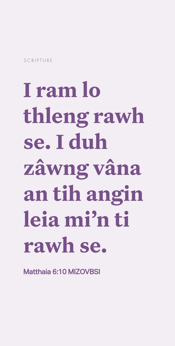 mizoscripture's tweet photo. Matthaia 6:10 
[10] I ram lo thleng rawh se. I duh zâwng vâna an tih angin leia mi’n ti rawh se. https://t.co/bE0JVHEVUt