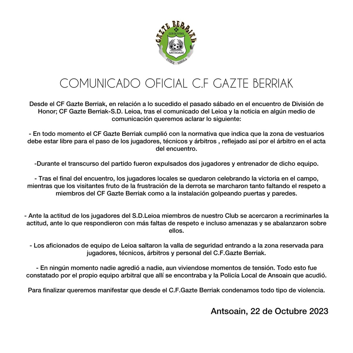 GazteBerriakfut's tweet photo. 𝐂𝐎𝐌𝐔𝐍𝐈𝐂𝐀𝐃𝐎 𝐎𝐅𝐈𝐂𝐈𝐀𝐋 ||

Comunicado Oficial del C.F.Gazte Berriak en relación con los hechos sucedidos en el final del encuentro de ayer de nuestro División de Honor.

#gazteberriak https://t.co/YIwr4h1Snb