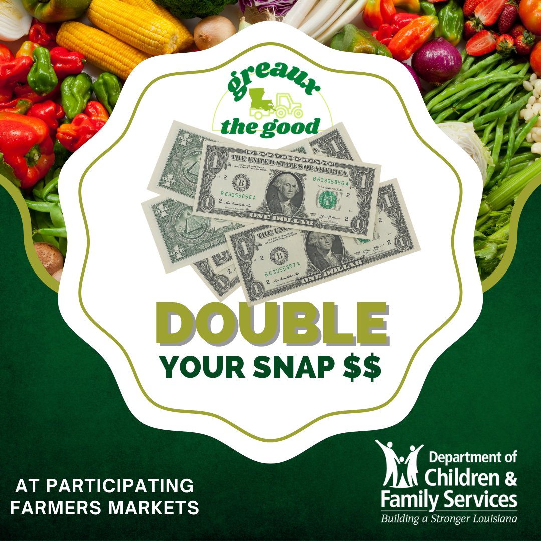 LouisianaDCFS's tweet photo. Get twice as much for your SNAP dollars @GreauxtheGoodLA's participating farmers markets. Find a Greaux the Good partner near you at https://t.co/OQOiLAYZUE #lagov #lalege https://t.co/0tXZdlTYiw