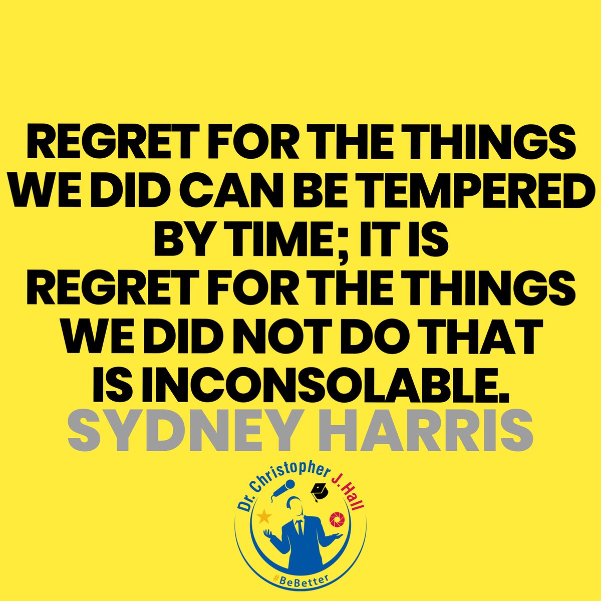 ChrisJHallSC's tweet image. Regret for the things we did can be tempered by time; it is regret for the things we did not do that is inconsolable. Sydney Harris
.
#regret #tempered #inconsolable #motivation #noexcuses #time #inspiration #stayfocused #wisdom #BeBetter