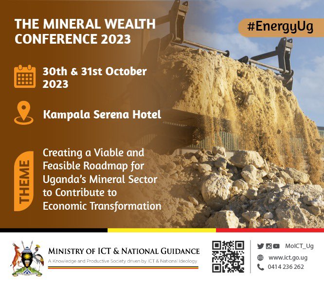 THE MINERAL WEALTH CONFERENCE 2023:

Happening on 30th and 31st October
2023 —at Kampala Serena Hotel.

THEME: Creating a Viable and Feasible Roadmap for Uganda's Mineral Sector
to Contribute to Economic Transformation. @MoICT_Ug 

#EnergyUg