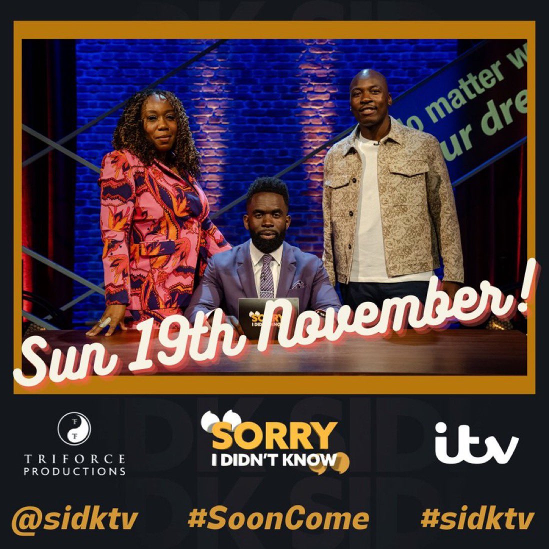 🚨ANNOUNCEMENT!🚨 

We're delighted to announce that the brand-new FOURTH SERIES of Sorry I Didn't Know will be on your screens from SUNDAY 19th NOVEMBER!!

📅Mark your calendar - the countdown begins!  

#SIDKS4 #SoonCome #ITV #JimmyAkinbola #ChizzyAkudolu #EddieKadi
