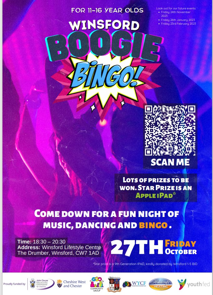Calling all 11 – 16 year olds. 

BOOGIE BINGO!!

Friday 27th October 2023. 

Boogie Bingo will be held at Winsford Lifestyle Centre, please see the attached poster for further details…