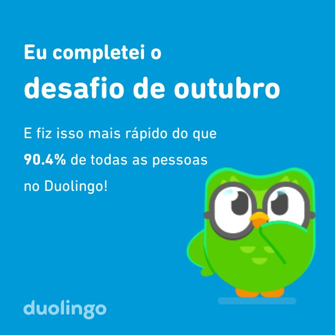 Sassambax's tweet photo. Eu completei o desafio de outubro mais rápido do que 90.4% de todas as pessoas no Duolingo! https://t.co/kycVCVJYHH