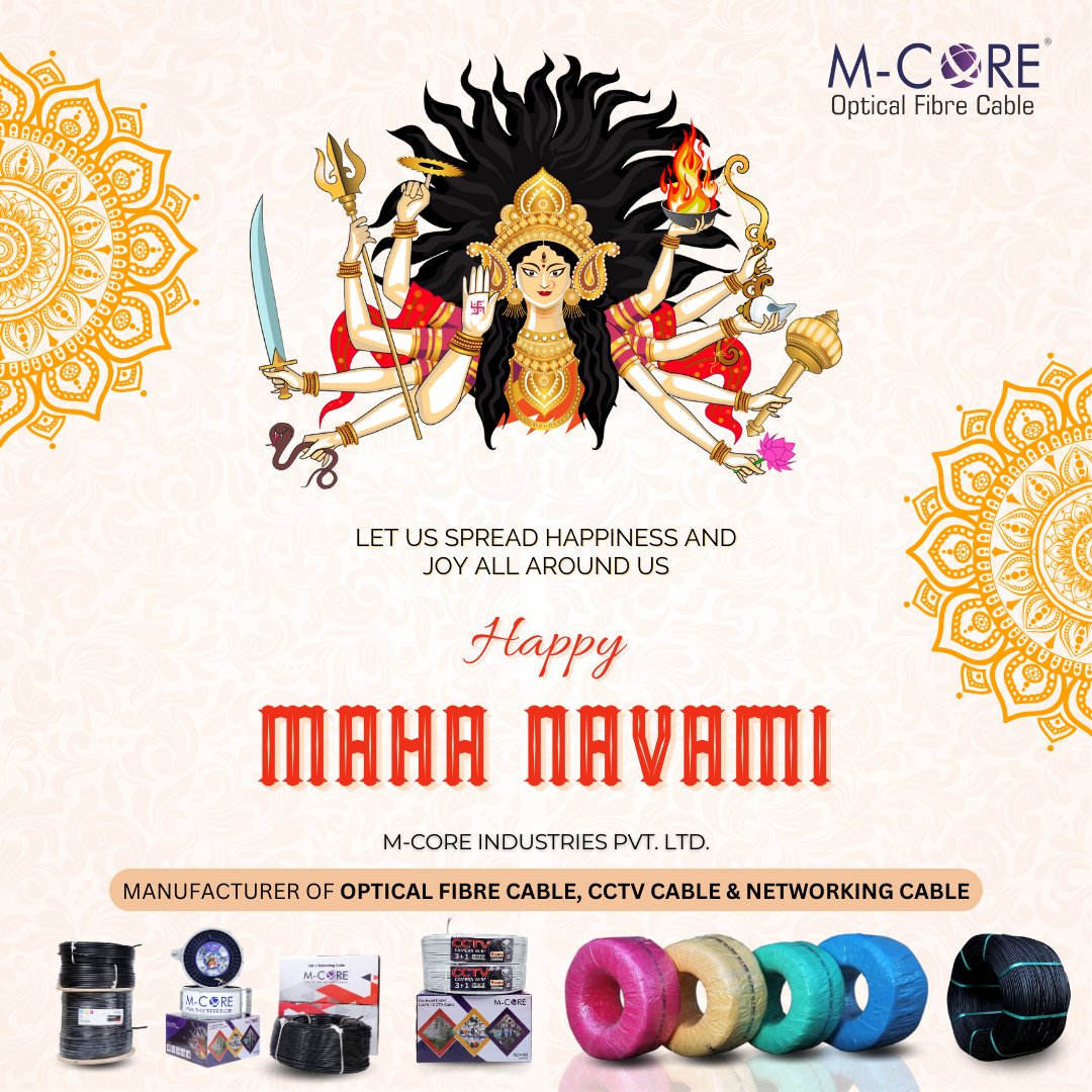 Wishing you and your family a very blessed and prosperous Maha Navami. May Maa Durga's blessings be with you always.

#mcorecables #MahaNavami #navratri #manufacturing #OpticalFiberCable #cctvcable #networkingcables #महानवमी