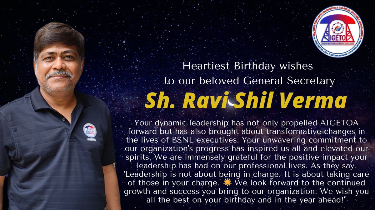 "Happy Birthday to our beloved General Secretary, SH. Ravi Shil Verma Ji! 🎉 May your special day be filled with joy, laughter, and love. Your dynamic leadership has not only propelled AIGETOA forward but has also brought about transformative changes in the lives of BSNL