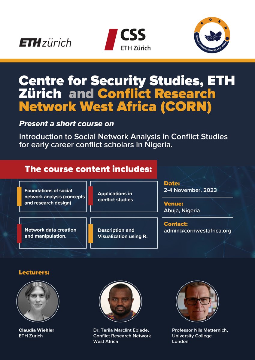 We are happy to announce our forthcoming course on social network analysis in conflict studies for early career conflict scholars in Nigeria organised in partnership with <a href="/CSS_ETHZurich/">CSS at ETH Zurich</a> 

Featuring <a href="/CWiehler/">Claudia Wiehler</a> (ETH, Zurich); <a href="/NilsWMetternich/">Nils W. Metternich</a> (UCL); <a href="/MEbiede/">Tarila M. Ebiede</a> (CORN)