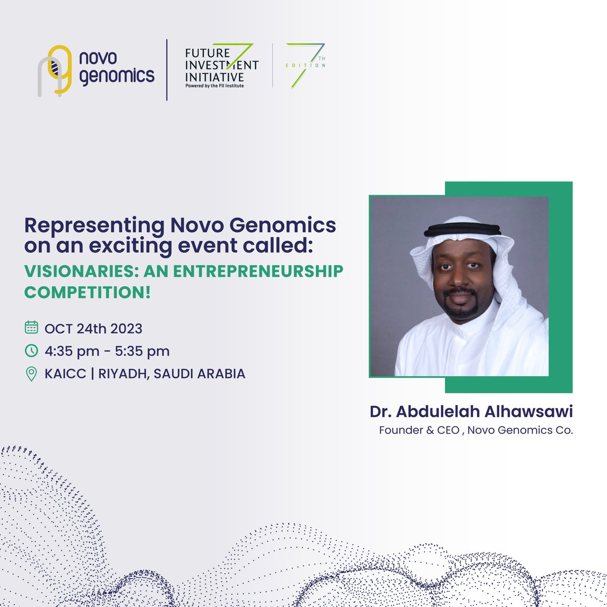 Our CEO @DrAlhawsawi is participating in #FII7 7th Edition. Representing Novo Genomics on an exciting program event called Visionaries: An Entrepreneurship competition!
 🗓️Monday, 24 October 2023
 🕟 4:35 PM - 5-35 PM
#ImpactOnHumanity
#Saudivision2030 
#healthcare 
#biotech