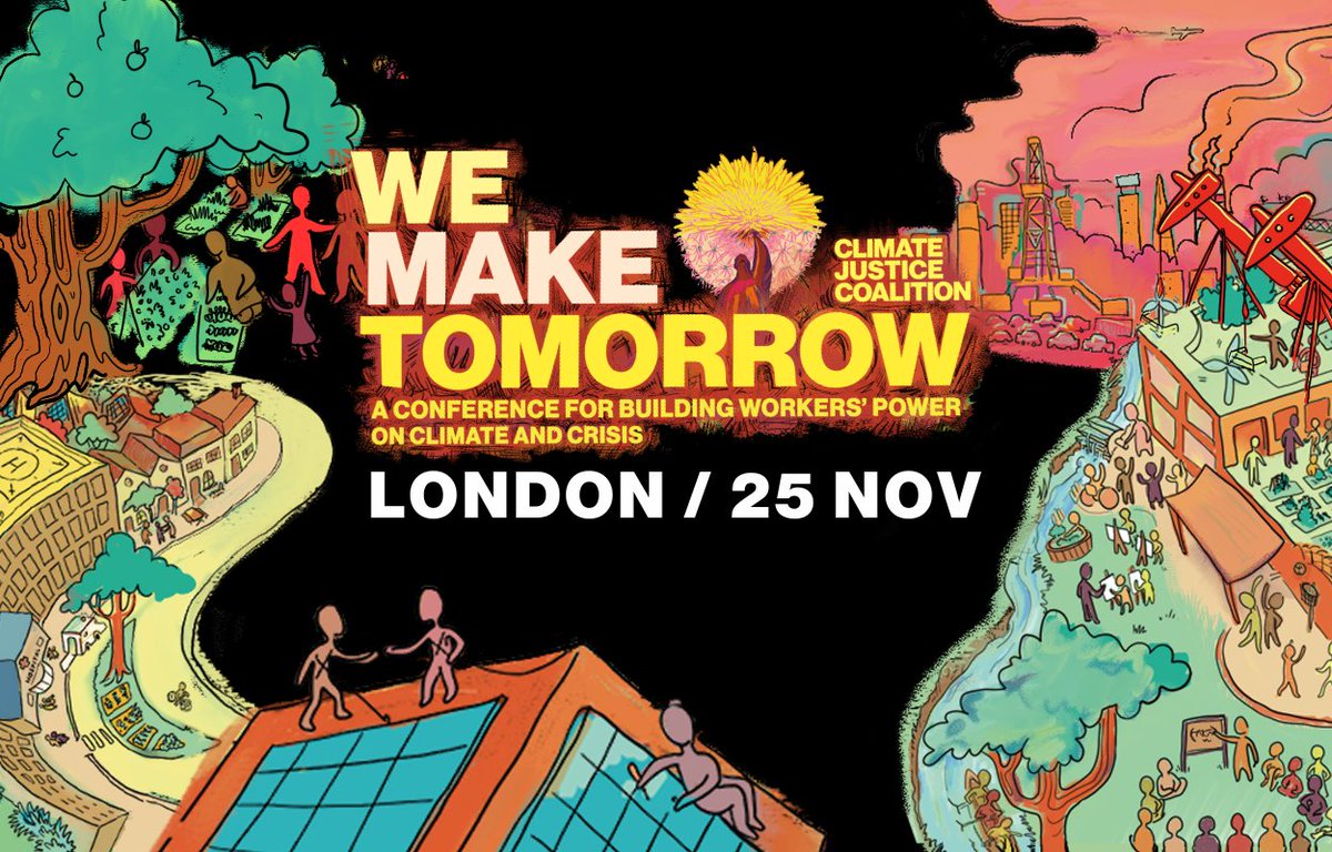 Workers make the world turn. Let's use that power to create a brighter tomorrow. Join us at We Make Tomorrow on 25 Nov in London. Register now! eventbrite.com/e/725948159487 #ClimateJustice #JustTransition