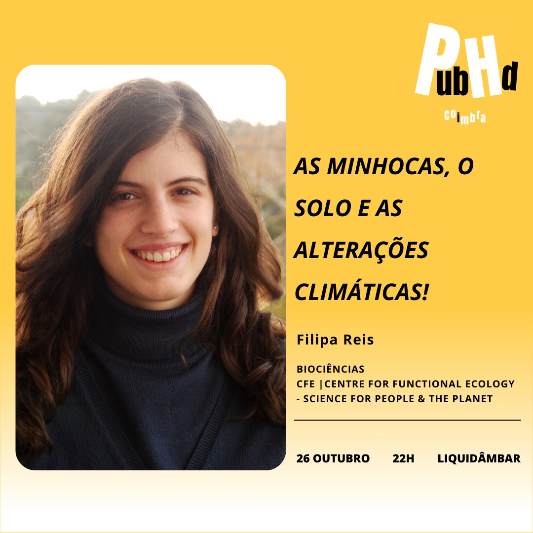 Filipa Reis, doutoranda do DCV, é uma das convidadas da próxima sessão do PubhD Coimbra, no Liquidâmbar, com o tema 'As minhocas, o solo e as alterações climáticas'.